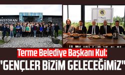 Terme Belediye Başkanı Şenol Kul: "Gençler bizim geleceğimiz"