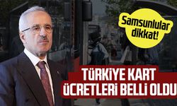 Samsunlular dikkat! Türkiye kart ücretleri belli oldu