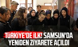 Türkiye'de ilk! Samsun'da yeniden ziyarete açıldı