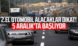 2.el otomobil alacaklar dikat! 5 Aralık'ta başlıyor
