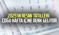 2025'in resmi tatilleri: Çoğu hafta içine denk geliyor