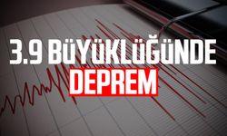 3.9 büyüklüğünde deprem