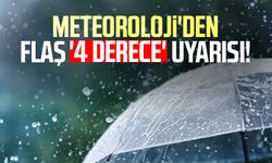 Meteoroloji'den flaş '4 derece' uyarısı!