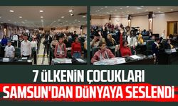 7 ülkenin çocukları Samsun'dan dünyaya seslendi