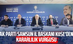 AK Parti Samsun İl Başkanı Mehmet Köse'den kararlılık vurgusu