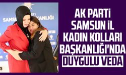 AK Parti Samsun İl Kadın Kolları Başkanlığı'nda duygulu veda