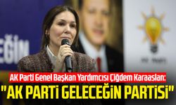 AK Partili Çiğdem Karaaslan: "AK Parti geleceğin partisi"