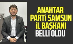 Anahtar Parti Samsun İl Başkanı belli oldu