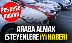 Araba almak isteyenlere iyi haber! Peş peşe indirim