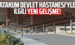 Atakum Devlet Hastanesi'yle ilgili yeni gelişme!