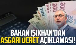 Bakan Işıkhan’dan asgari ücret açıklaması!