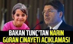 Bakan Tunç'tan Narin Güran cinayeti açıklaması