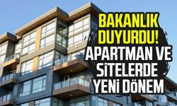 Bakanlık duyurdu!  Apartman ve sitelerde yeni dönem