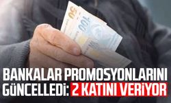 Bankalar emekli promosyonlarını güncelledi: 2 katını veriyor