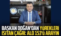 Başkan Halit Doğan'dan yürekleri ısıtan çağrı: Alo 153'ü arayın