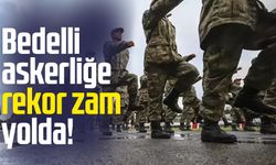 Bedelli askerliğe rekor zam yolda!