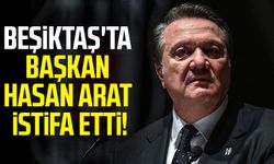 Beşiktaş'ta Başkan Hasan Arat istifa etti!