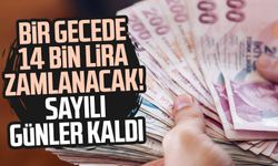 Bir gecede 14 bin lira zamlanacak! Sayılı günler kaldı