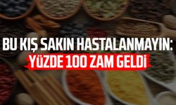 Bu kış sakın hastalanmayın: Yüzde 100 zam geldi