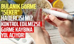 Bulanık görme "şeker" habercisi mi?