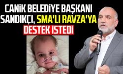 Canik Belediye Başkanı İbrahim Sandıkçı, SMA'lı Ravza'ya destek istedi