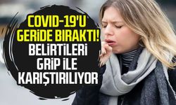 COVID-19'u geride bıraktı! Belirtileri grip ile karıştırılıyor