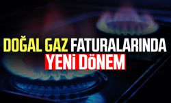 Doğal gaz faturalarında yeni dönem!