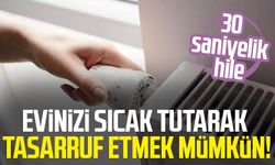 Evinizi sıcak tutarak tasarruf etmek mümkün!