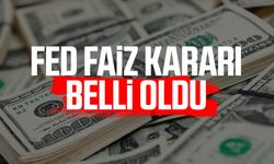 Fed faiz kararı belli oldu