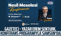 Gazeteci - Yazar Erem Şentürk, konferans programıyla Samsun'da