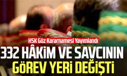 HSK güz kararnamesi yayımlandı: 332 Hâkim ve Savcının görev yeri değişti