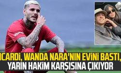 Icardi, Wanda Nara'nın evini bastı, yarın hakim karşısına çıkıyor