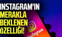 Instagram'ın merakla beklenen özelliği!