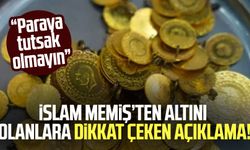 İslam Memiş’ten altını olanlara dikkat çeken açıklama!