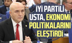 İYİ Partili Erhan Usta, ekonomi politikalarını eleştirdi