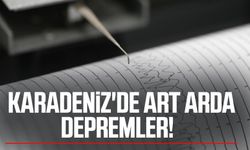 Karadeniz'de art arda depremler!