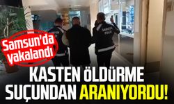 Kasten öldürme suçundan aranıyordu! Samsun'da yakalandı