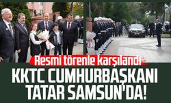 KKTC Cumhurbaşkanı Ersin Tatar Samsun'da! Resmi törenle karşılandı