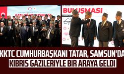 KKTC Cumhurbaşkanı Ersin Tatar, Samsun'da Kıbrıs gazileriyle bir araya geldi