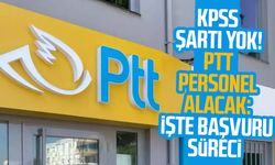 KPSS şartı yok! PTT personel alacak: İşte başvuru süreci