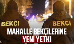 Mahalle bekçilerine yeni yetki