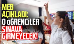 MEB açıkladı: O öğrenciler sınava girmeyecek!