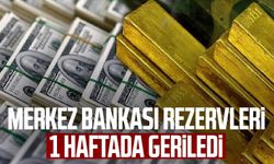 Merkez Bankası rezervleri 1 haftada geriledi