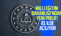 Milli Eğitim Bakanlığı'ndan yeni proje! 81 ilde açılıyor