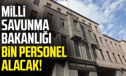 Milli Savunma Bakanlığı bin personel alacak!