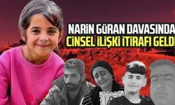 Narin Güran davasında cinsel ilişki itirafı geldi