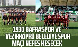 1930 Bafraspor ve Vezirköprü Belediyespor maçı nefes kesecek