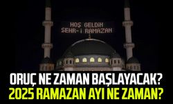 Oruç ne zaman başlayacak? 2025 Ramazan ayı ne zaman?