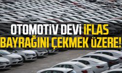 Otomotiv devi iflas bayrağını çekmek üzere!