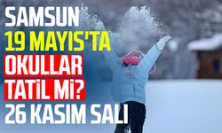 Samsun 19 Mayıs'ta okullar tatil mi? 26 Kasım Salı